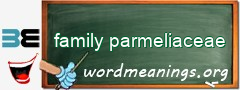WordMeaning blackboard for family parmeliaceae